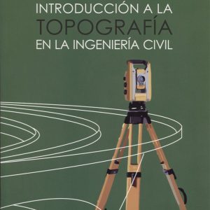 Introducción a la topografía en la ingeniería civi