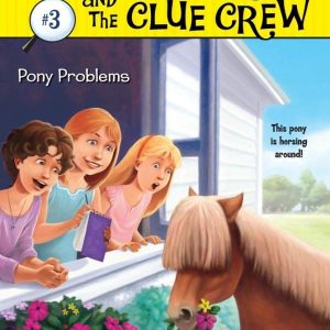 Pony Problems (Nancy Drew and the Clue Crew 3)