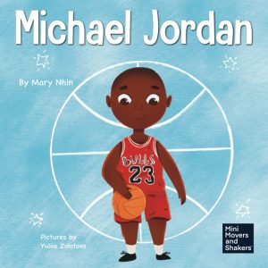 Michael Jordan: A Kid's Book About Not Fearing Fai