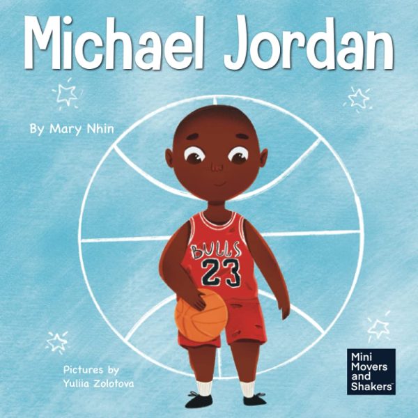 Michael Jordan: A Kid's Book About Not Fearing Fai