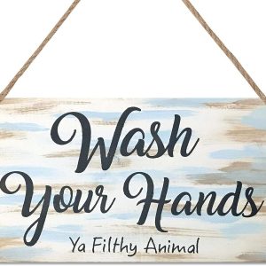 Santune Sign Wash Your Hands Ya Filthy Animal Sign