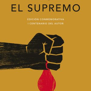 Yo el supremo. Edición conmemorativa/ I the Suprem