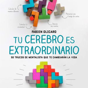 Tu cerebro es extraordinario: 50 trucos de mentali